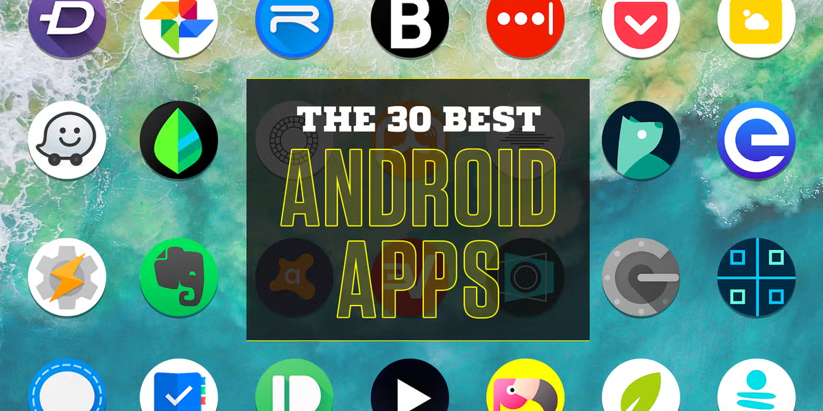 Best Android Apps in 2026 Top 25 Must-Have Apps for Every User