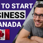 Start a Business in Canada Everything You Need to Know